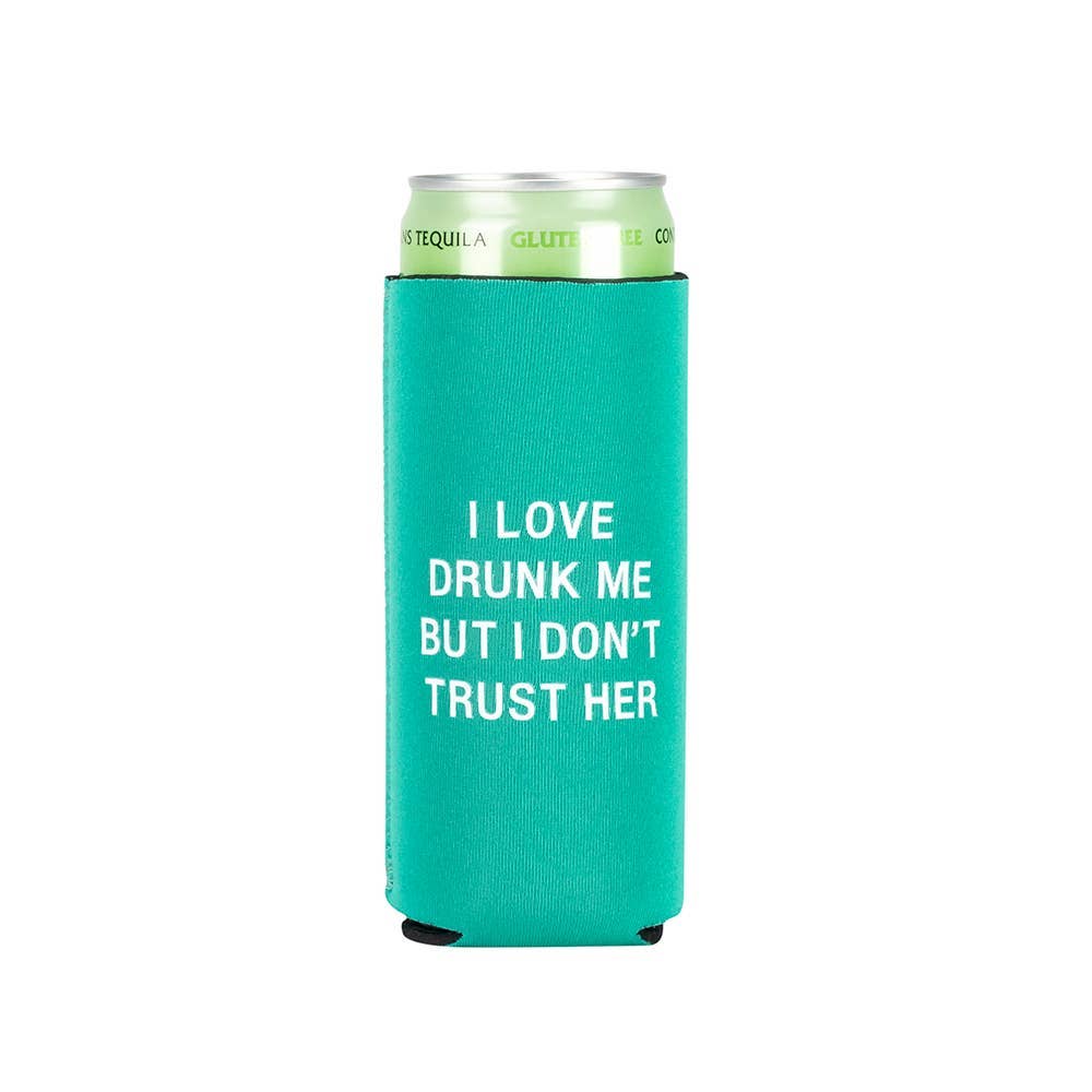 Shannon Road Gifts - Don't Trust Slim Koozie
