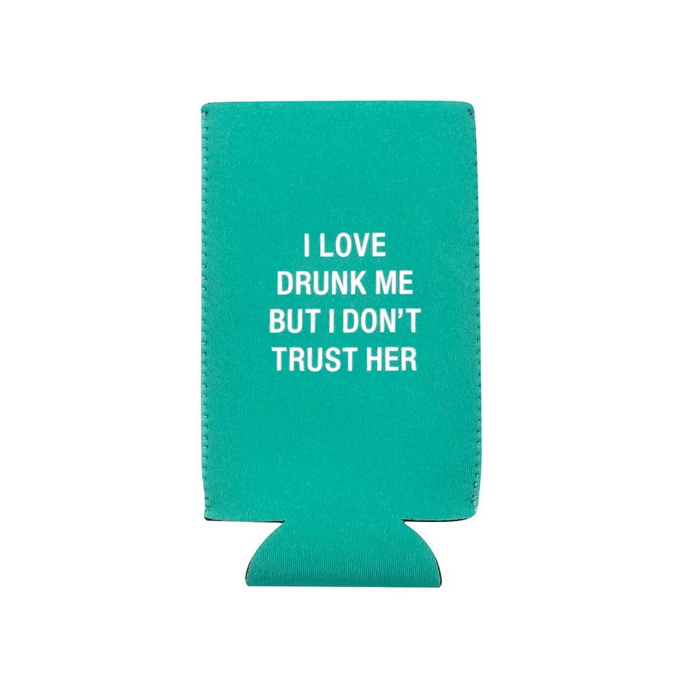 Shannon Road Gifts - Don't Trust Slim Koozie