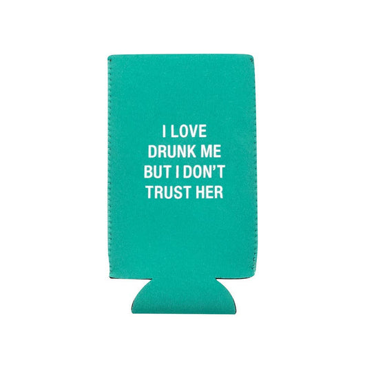 Shannon Road Gifts - Don't Trust Slim Koozie